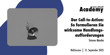 news aktuell Academy: Der Call-to-Action: So formulieren Sie wirksame Handlungsaufforderungen / Ein Online-Seminar der news aktuell Academy