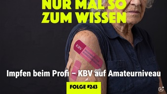 NUR MAL SO ZUM WISSEN: Impfen beim Profi - KBV auf Amateurniveau/ Podcast NURMALSOZUMWISSEN #243