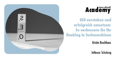 news aktuell Academy: SEO verstehen und erfolgreich umsetzen: So verbessern Sie Ihr Ranking in Suchmaschinen und gewinnen neue Leser, User und Kunden