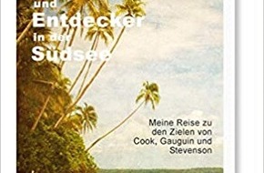 Presse für Bücher und Autoren - Hauke Wagner: Künstler und Entdecker in der Südsee - Meine Reise zu den Zielen von Cook, Gauguin und Stevenson