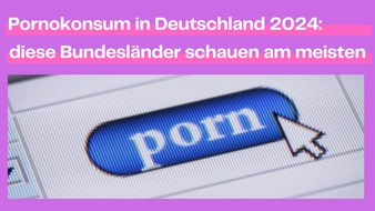 Dating Kingz: Pornokonsum in Deutschland 2024: diese Bundesländer schauen am meisten