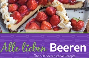 dlv Deutscher Landwirtschaftsverlag GmbH: Alle lieben Beeren - Erntefrisches Kochbuch