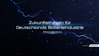 CUSTOMCELLS®: CUSTOMCELLS veröffentlicht Zukunftsthesen für Deutschlands Batterieindustrie