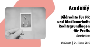 news aktuell Academy: Bildrechte für PR und Medienarbeit: Rechtsgrundlagen für PR-Profis Ein Webinar der news aktuell Academy