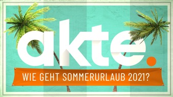 SAT.1: Kurzfristige Programmänderung in SAT.1: In der Sondersendung "akte. Spezial" fragen am Mittwoch, 20:15 Uhr, Reporter: "Wie geht Sommerurlaub 2021?"