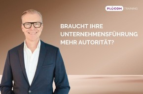 PLÜCOM TRAINING: Braucht Ihre Unternehmensführung mehr Autorität?