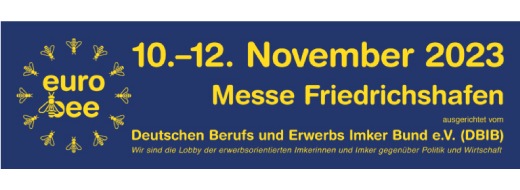 Deutscher Berufs und Erwerbs Imker Bund e.V. (DBIB): Eurobee 2023 · Internationale Imkerfachmesse · Friedrichshafen · 10. November – Save The Date