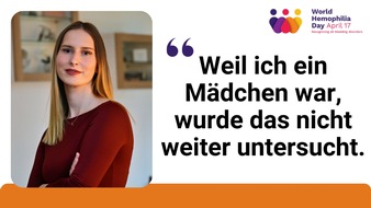 POYS Kommunikations-Management GmbH: Welt-Hämophilie-Tag: Warum es Frauen besonders betrifft / Girls and women bleed too