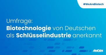 Amgen GmbH: Umfrage: Biotechnologie von Deutschen als Schlüsselindustrie anerkannt