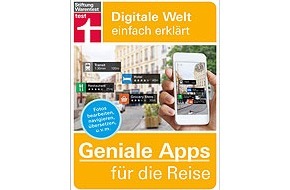 Stiftung Warentest: Neuer Ratgeber „Geniale Apps für die Reise“
