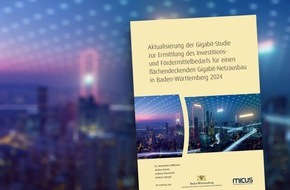 MICUS Strategieberatung GmbH: Studie zum Gigabitausbau in Baden-Württemberg 2024: Trotz Fortschritten im Ausbau Fördermittelbedarf von bis zu 3,9 Mrd. EUR für den Vollausbau