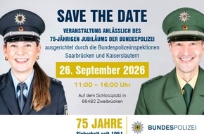 Bundespolizeiinspektion Kaiserslautern: BPOL-KL: Gemeinsame Pressemitteilung der Bundespolizeiinspektionen Saarbr&uuml;cken und Kaiserslautern - Save the Date: 75 Jahre Bundespolizei - "Tag der offenen T&uuml;r" in Zweibr&uuml;cken