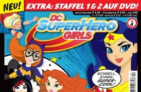 Egmont Ehapa Media GmbH: Die DC Super Hero Girls erobern ihr eigenes Magazin