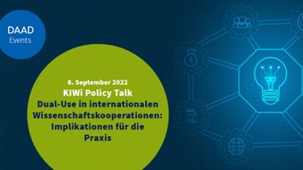DAAD: Presseeinladung | DAAD Policy Talk: Dual-Use in internationalen Wissenschaftskooperationen | Diskussionsrunde am 8.9.2022
