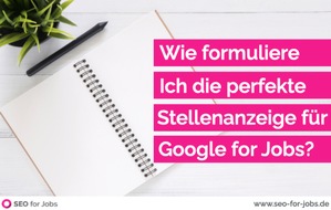 SEO for Jobs: Die optimale Stellenanzeige für Google for Jobs verfassen