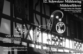 Vereinigung Schweizer Mühlenfreunde (VSM/ASAM): Es ist soweit: 127 Anlagen laden am 19.05.2012 in der ganzen Schweiz zur Besichtigung historischer Mühlen ein