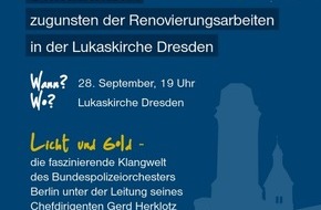 Bundespolizeiinspektion Dresden: BPOLI DD: Benefizkonzert am 28.09.2019 des Bundespolizeiorchesters Berlin in der Dresdner Lukaskirche