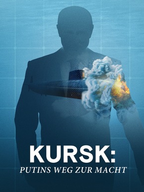 25 Jahre nach dem Untergang der „Kursk“: Neue Dokumentation des HISTORY Channels zeigt, wie das Unglück Putins Russland veränderte