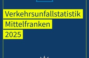 Polizeipr&auml;sidium Mittelfranken: POL-MFR: (183) Vorstellung der Verkehrsunfallstatistik Mittelfranken 2025 - Einladung zu erg&auml;nzendem Pressegespr&auml;ch und Hinweis auf Social-Media-Kampagne