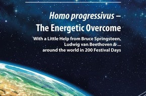 EFA Batt Consulting: Homo progressivus - The Energetic Overcome - With a Little Help from Bruce Springsteen, Ludwig van Beethoven & ... around the World in 200 Festival-Days