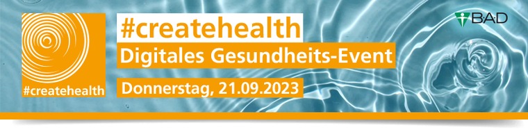BAD Gesundheitsvorsorge und Sicherheitstechnik GmbH: B·A·D: Digitales Gesundheitsevent #createhealth am 21. September