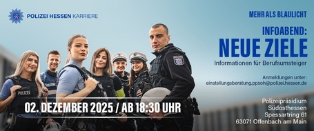 Polizeipräsidium Südosthessen: POL-OF: SAVE THE DATE: Neue Ziele? - Informationen für Berufsumsteiger