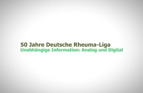 Deutsche Rheuma-Liga: 50 Jahre in Bewegung / Unabhängige Information für Betroffene analog und digital Deutsche Rheuma-Liga: 50 Jahre in Bewegung / Unabhängige Information für Betroffene analog und digital