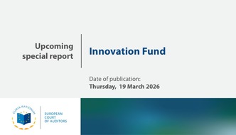 Europ&auml;ischer Rechnungshof - European Court of Auditors: Einladung an die Presse: Wie wirksam tr&auml;gt der Innovationsfonds zur Wettbewerbsf&auml;higkeit der EU bei sauberen Technologien bei?