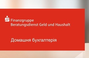 Geld und Haushalt - Beratungsdienst der Sparkassen-Finanzgruppe: Kostenfreies Haushaltsbuch in sechs Sprachen / Heft zur Ausgabenkontrolle jetzt auch auf Ukrainisch und Russisch