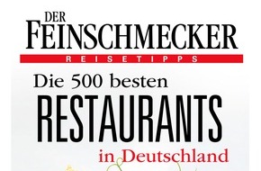 Jahreszeiten Verlag, DER FEINSCHMECKER: Jetzt neu im Handel: DER FEINSCHMECKER Guide "Die 500 besten Restaurants 2017/2018"