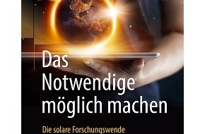 Institut für ökologische Wirtschaftsforschung: Neues Buch mit Strahlkraft: Wie Deutschland in fünf Jahrzehnten Forschung das Solarzeitalter eingeläutet hat