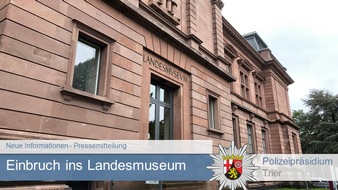 Polizeipräsidium Trier: POL-PPTR: Einbruch in Rheinisches Landesmuseum - Polizei fahndet mit Fotos und Video nach den Tätern