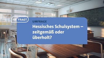 HR Hessischer Rundfunk: Umfrage des Meinungsbarometers HR FRAGT: Deutliche Mehrheit f&uuml;r ein bundesweit einheitliches Bildungssystem
