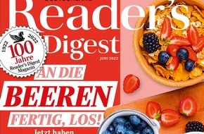 Reader's Digest Deutschland: So viel Gesundheit steckt in Beeren / Magazin Reader's Digest berichtet in seiner aktuellen Ausgabe über Erdbeeren, Heidelbeeren & Co.
