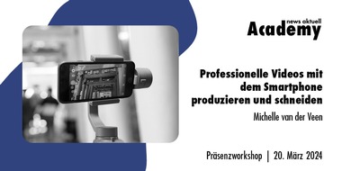 news aktuell Academy: Praxiswerkstatt: So produzieren und schneiden Sie professionelle Videos mit dem Smartphone Ein Präsenzworkshop der news aktuell Academy