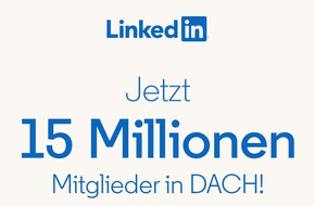 LinkedIn Corporation: Weiter auf Wachstumskurs - über 15 Millionen Menschen vernetzen sich auf LinkedIn in der DACH-Region