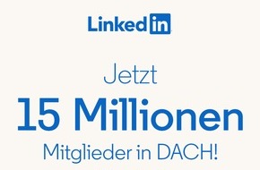 LinkedIn: Weiter auf Wachstumskurs - über 15 Millionen Menschen vernetzen sich auf LinkedIn in der DACH-Region