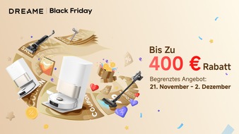 DREAME INTERNATIONAL (HONGKONG) LIMITED: Unschlagbare Angebote: Dreame macht den Black Friday zum Sparfest / Bis zu 400 Euro Rabatt auf ausgewählte Produkte