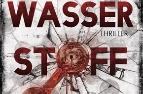 Presse für Bücher und Autoren - Hauke Wagner: spannender Wissenschafts-Thriller - zum aktuellem Thema Wasserstoff - von Dieter Aurass, ein ehemaliger Polizist der Terrorismusbekämpfung und Spionageermittlung