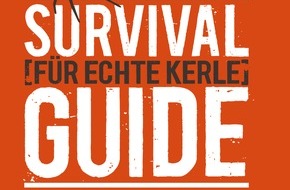 DMAX: Ein Buch für alle Fälle: "Der DMAX Survival Guide für echte Kerle" - jetzt neu im Handel (FOTO)