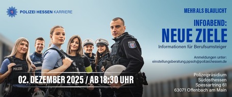 Polizeipräsidium Südosthessen: POL-OF: SAVE THE DATE: Neue Ziele? - Informationen für Berufsumsteiger