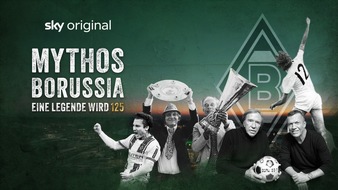 Sky Deutschland: "Mythos Borussia: Eine Legende wird 125": Sky Original Doku begleitet Borussia Mönchengladbach durch das Jubiläumsjahr