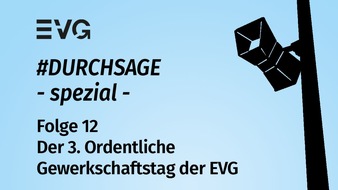 EVG Eisenbahn- und Verkehrsgewerkschaft: DURCHSAGE Spezial: Podcast zum EVG-Gewerkschaftstag