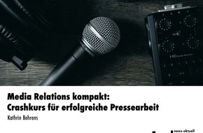 news aktuell Academy: Media Relations kompakt: Crashkurs für erfolgreiche Pressearbeit / Zweitägiger Online-Workshop