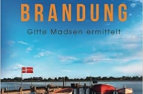 Presse für Bücher und Autoren - Hauke Wagner: Dänische Brandung: Gitte Madsen ermittelt | Der perfekte Urlaubskrimi für alle Dänemarkfans