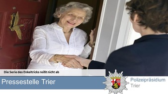 Polizeipräsidium Trier: POL-PPTR: Die Serie des Enkeltricks reißt nicht ab