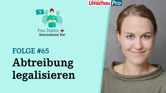 Wort & Bild Verlagsgruppe - Unternehmensmeldungen: Dr. Alicia Baier in Frau Doktor, übernehmen Sie!: "Klarer Auftrag an die Regierung: Schwangerschaftsabbrüche müssen außerhalb des Strafgesetzbuchs geregelt werden"