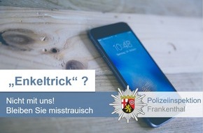 Polizeidirektion Ludwigshafen: POL-PDLU: Frankenthal - Versuchter Enkeltrick-Betrug