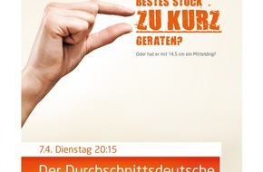Kabel Eins: Ist Ihr bestes Stück zu kurz geraten? kabel eins-Kampagne zur Event-Dokumentation "Der Durchschnittsdeutsche" - Weltpremiere am 7. April 2009 bei kabel eins