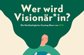 GEO: GEO startet neuen Nachhaltigkeits-Podcast "Wer wird Visionär*in?"- die erste Castingshow im Audioformat
